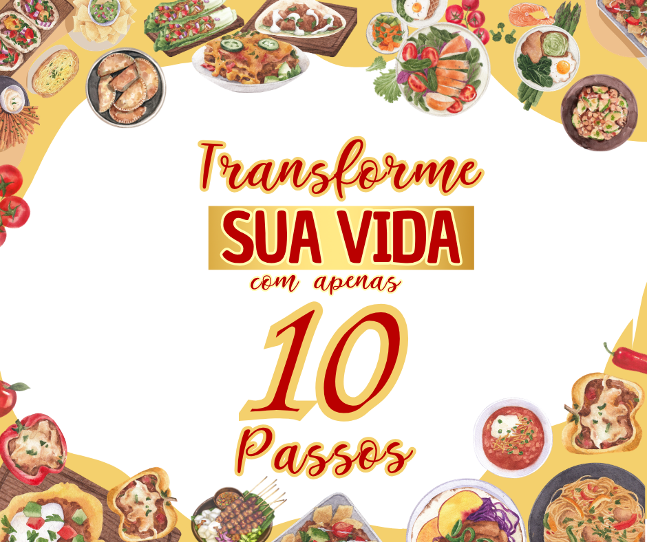 Transforme sua vida com apenas 10 passos
